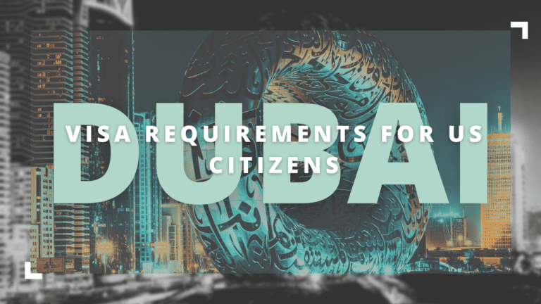 Read more about the article Discover Dubai: A Guide to Visa Requirements for US Citizens