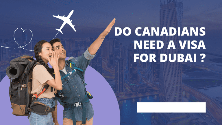 Read more about the article Do Canadians Need a Visa for Dubai ?