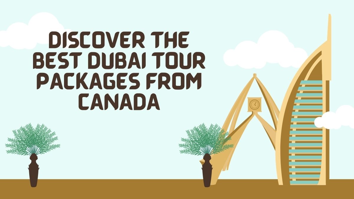 Read more about the article Discover the Best Dubai Tour Packages From Canada