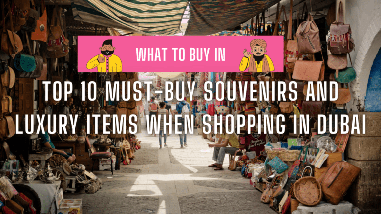 Read more about the article Top 10 Must-Buy Souvenirs and Luxury Items When Shopping in Dubai